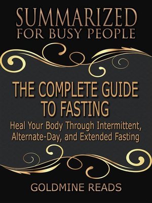 cover image of The Complete Guide to Fasting--Summarized for Busy People